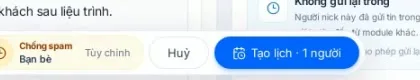 Thanh nổi cuối màn hình với Chống spam, Bạn bè, Tùy chỉnh, Huỷ và nút Tạo lịch · 1 người